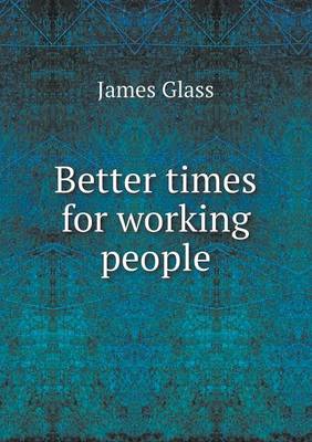 Better Times for Working People