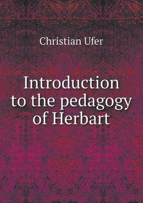 Introduction to the pedagogy of Herbart