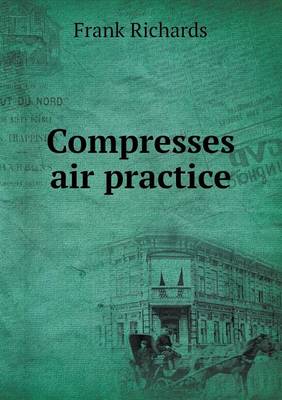 Compresses air practice