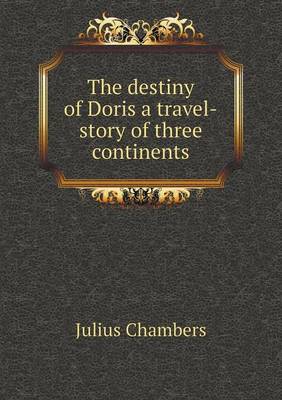 The destiny of Doris a travel-story of three continents
