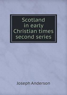 Scotland in early Christian times second series
