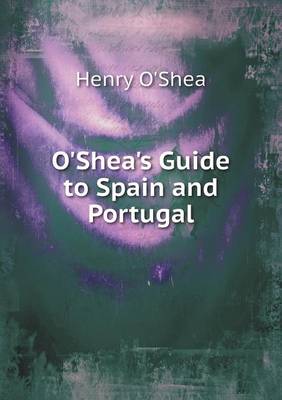 O'Shea's Guide to Spain and Portugal