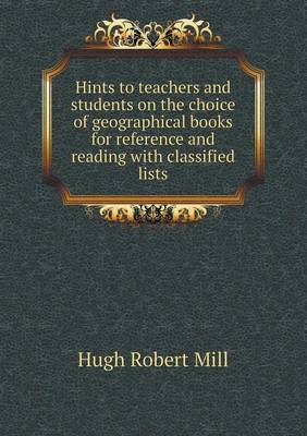 Hints to teachers and students on the choice of geographical books for reference and reading with classified lists