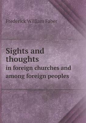 Sights and thoughts in foreign churches and among foreign peoples