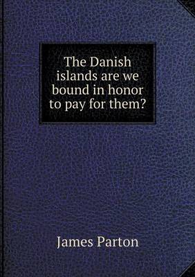 The Danish islands are we bound in honor to pay for them?