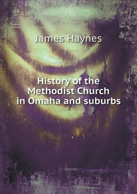 History of the Methodist Church in Omaha and suburbs