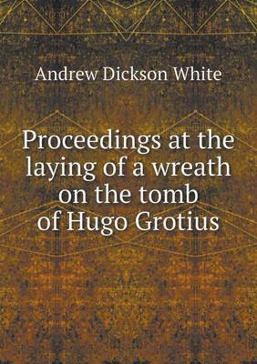 Proceedings at the laying of a wreath on the tomb of Hugo Grotius