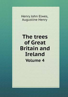 The trees of Great Britain and Ireland Volume 4