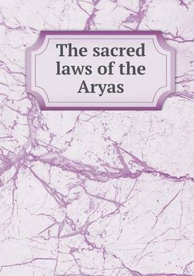 The sacred laws of the Aryas