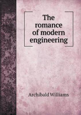 The romance of modern engineering