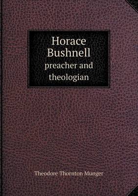 Horace Bushnell preacher and theologian