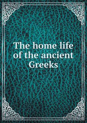 The home life of the ancient Greeks