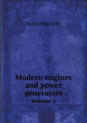 Modern engines and power generators Volume 1