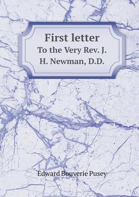 First letter To the Very Rev. J.H. Newman, D.D.