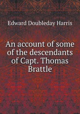 An account of some of the descendants of Capt. Thomas Brattle