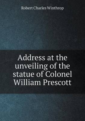 Address at the unveiling of the statue of Colonel William Prescott