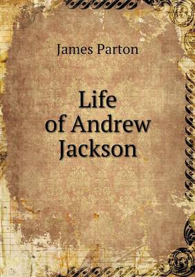 Life of Andrew Jackson