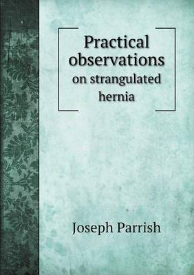 Practical observations on strangulated hernia