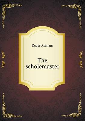 The scholemaster