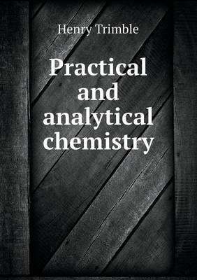 Practical and analytical chemistry