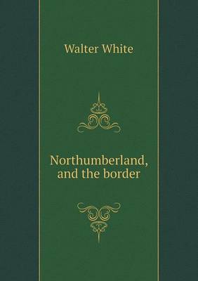 Northumberland, and the border