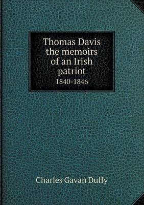 Thomas Davis the memoirs of an Irish patriot 1840-1846