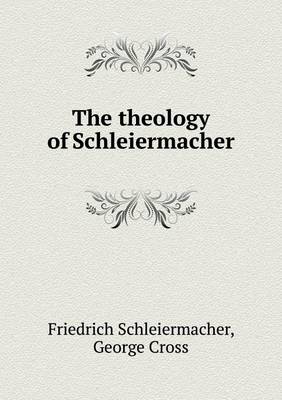The theology of Schleiermacher