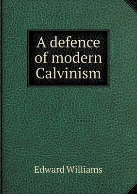 A defence of modern Calvinism