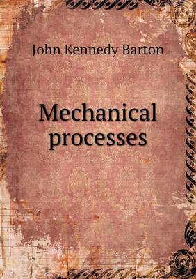Mechanical processes