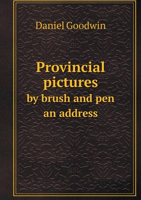 Provincial pictures by brush and pen an address
