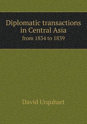 Diplomatic transactions in Central Asia from 1834 to 1839