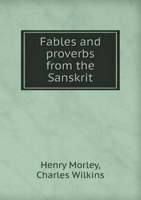 Fables and proverbs from the Sanskrit