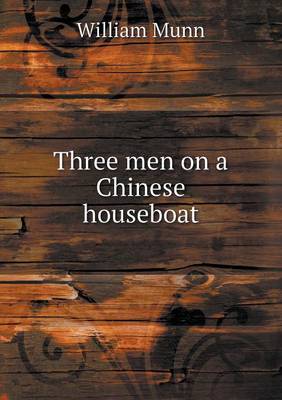 Three men on a Chinese houseboat