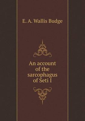 An account of the sarcophagus of Seti I