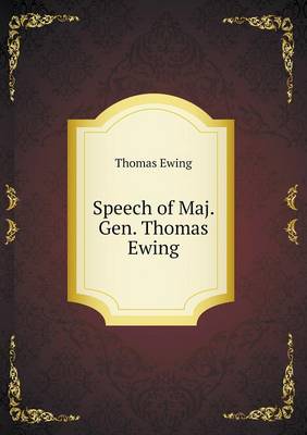 Speech of Maj. Gen. Thomas Ewing