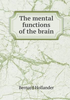 The mental functions of the brain
