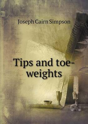 Tips and toe-weights