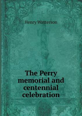 The Perry memorial and centennial celebration