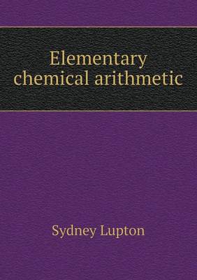Elementary chemical arithmetic