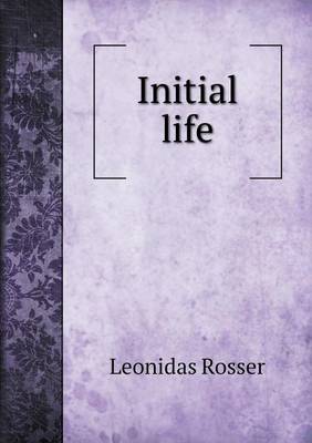 Initial life