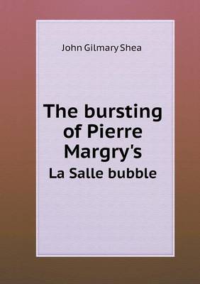 The bursting of Pierre Margry's La Salle bubble
