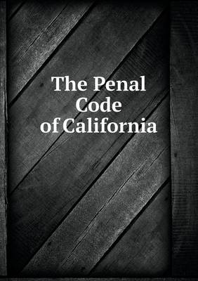 The Penal Code of California