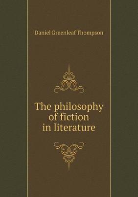 The philosophy of fiction in literature