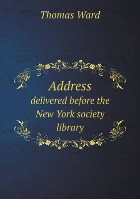 Address delivered before the New York society library