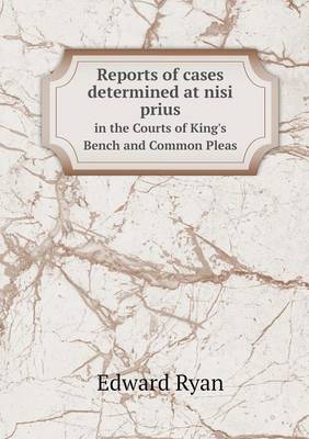 Reports of cases determined at nisi prius in the Courts of King's Bench and Common Pleas