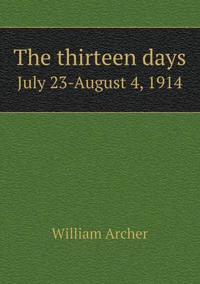 The thirteen days July 23-August 4, 1914