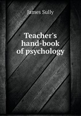 Teacher's hand-book of psychology