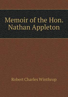 Memoir of the Hon. Nathan Appleton