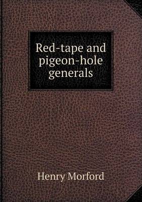 Red-Tape and Pigeon-Hole Generals