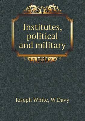 Institutes, Political and Military